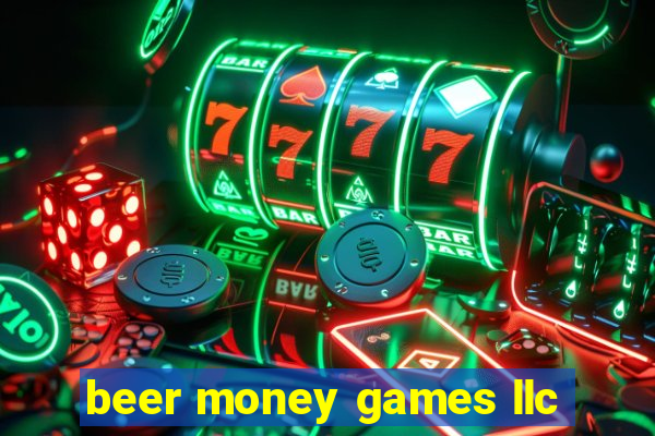 beer money games llc